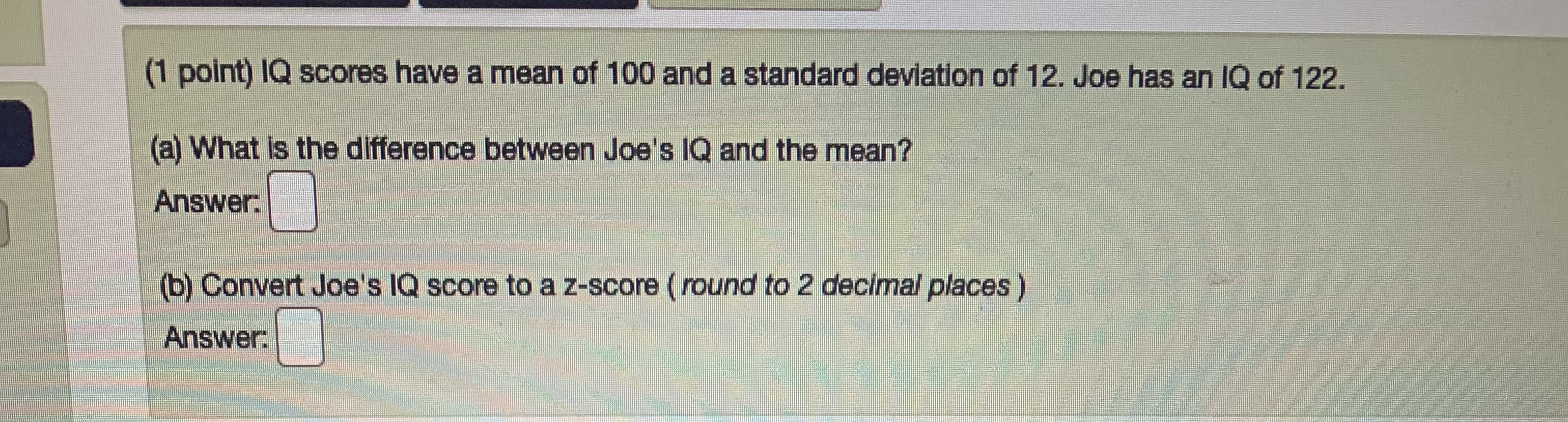 answer the following. NOTE: If your answer is a percent, such as