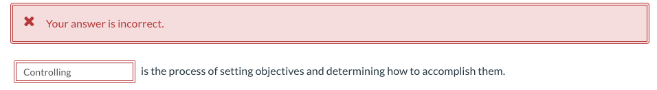 them. x Your answer is incorrect. Objectives and goals are _ results