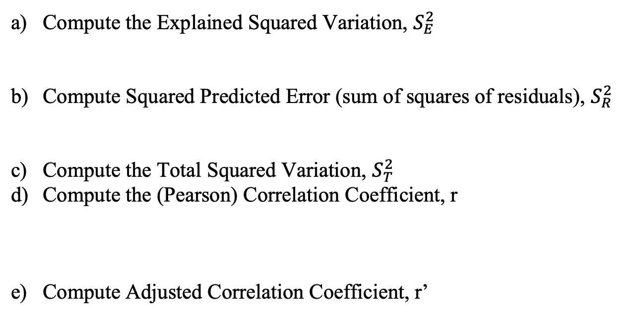 d) Compute the (Pearson) Correlation Coefficient, r e) Compute Adjusted Correlation Coefficient,
