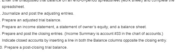 spreadsheet. Journalize and post the adjusting entries. Prepare an adjusted trial