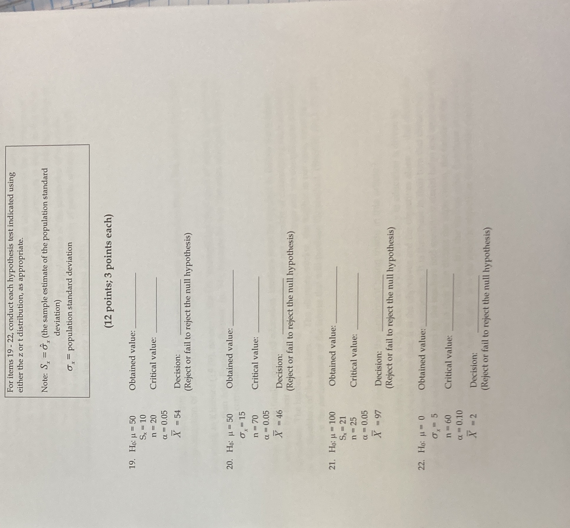  For items 19 - 22, conduct each hypothesis test indicated using
