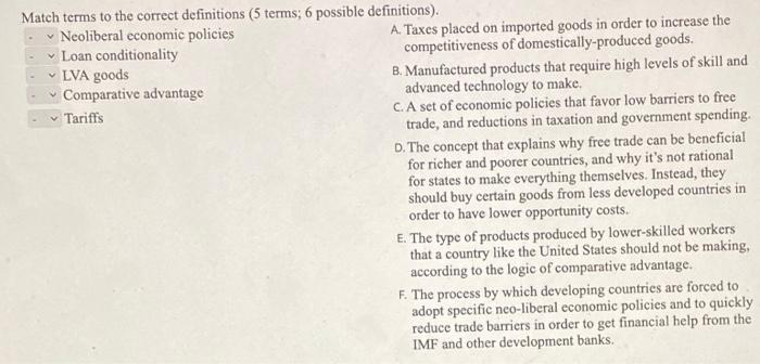Neoliberal economic policies A. Taxes placed on imported goods in order to