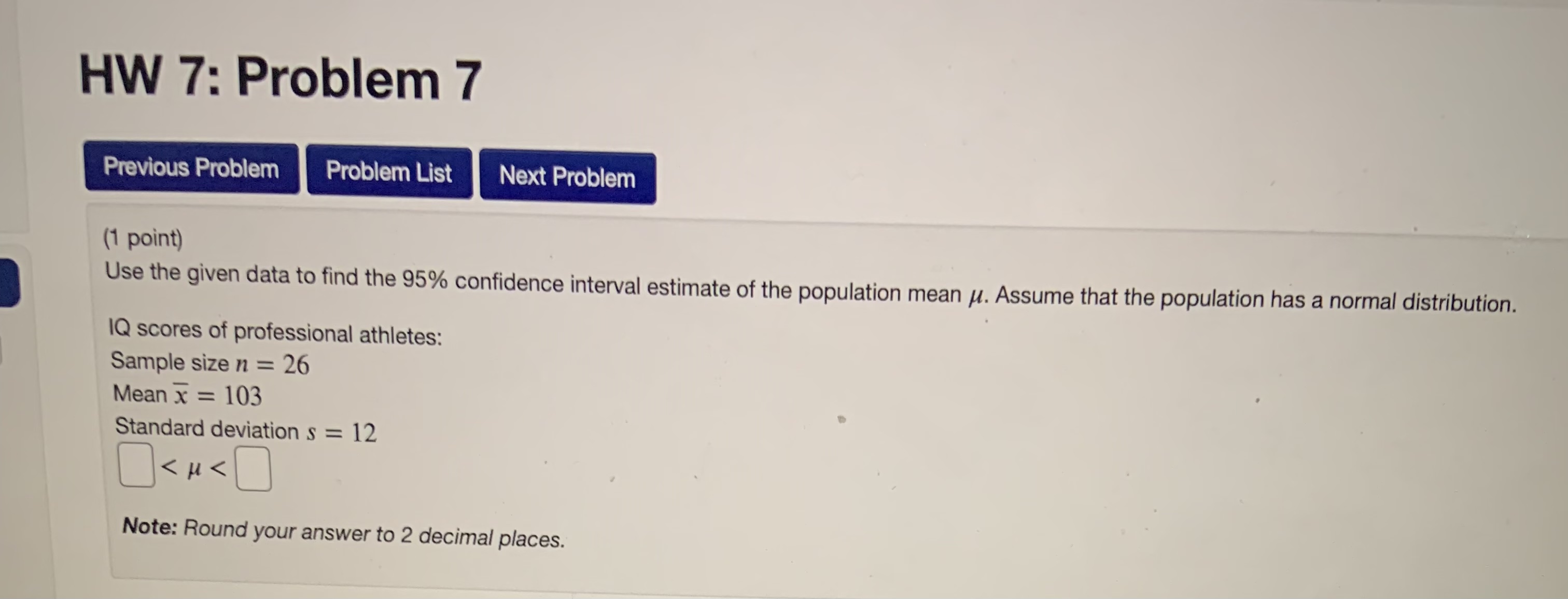 point) Use the given data to find the 95% confidence interval estimate