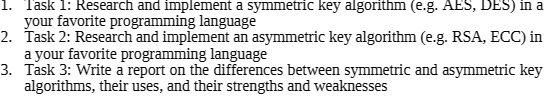  Task 1: Research and implement a symmetric key algorithm (e.g. AES,