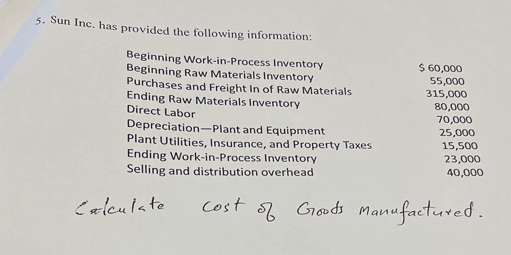 5. Sun Inc. has provided the following information: Beginning Work-in-Process Inventory