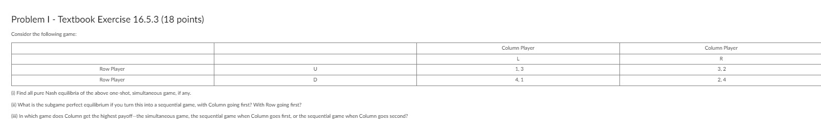 Problem I - Textbook Exercise 16.5.3 (18 points) Consider the following