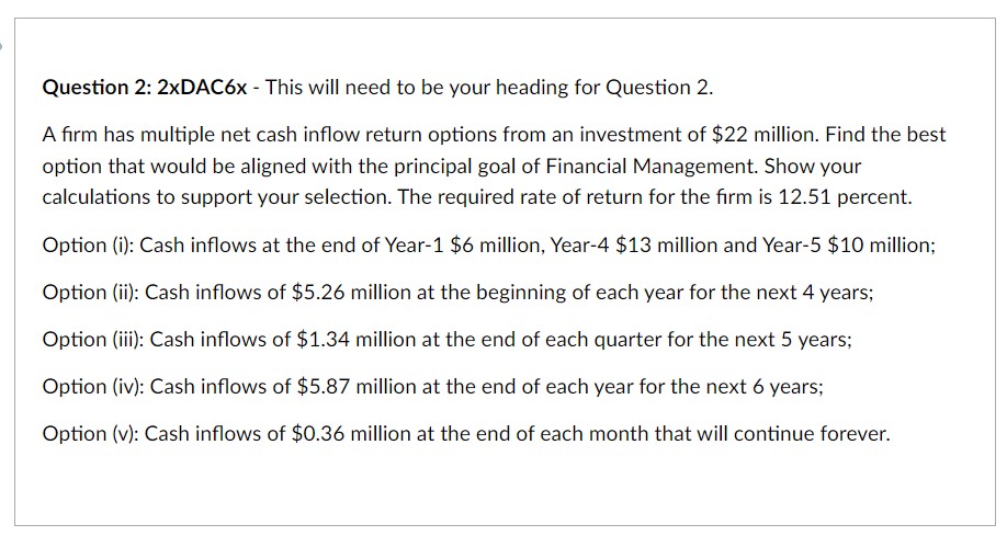for Question 2. A firm has multiple net cash inflow return options