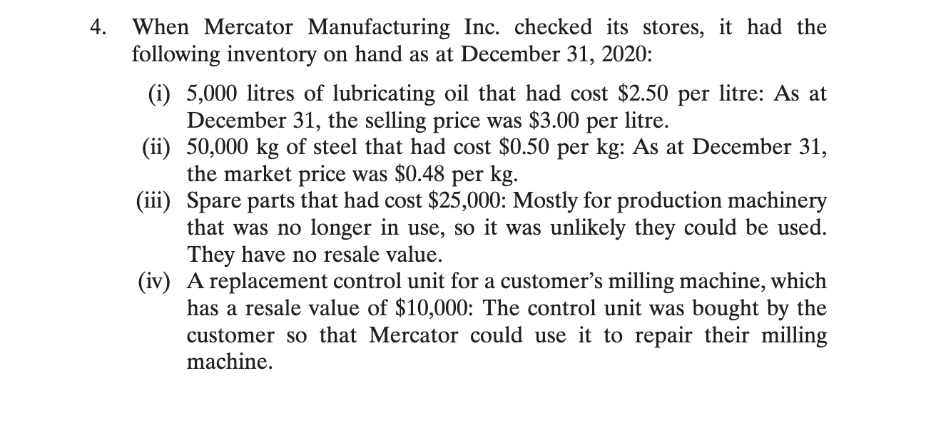 4. When Mercator Manufacturing Inc. checked its stores, it had the
