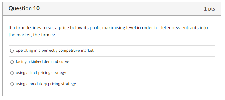 Question 10 1 pts If a firm decides to set a price
