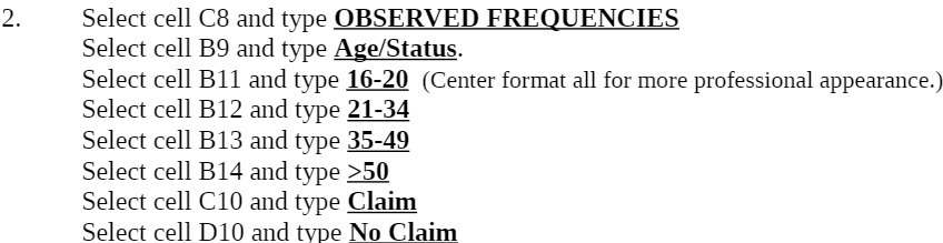 type Age/Status. Select cell B11 and type 16-20 (Center format all for