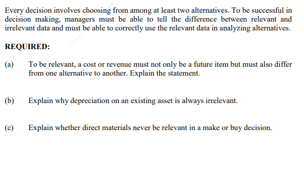 be successful in decision making, managers must be able to tell the