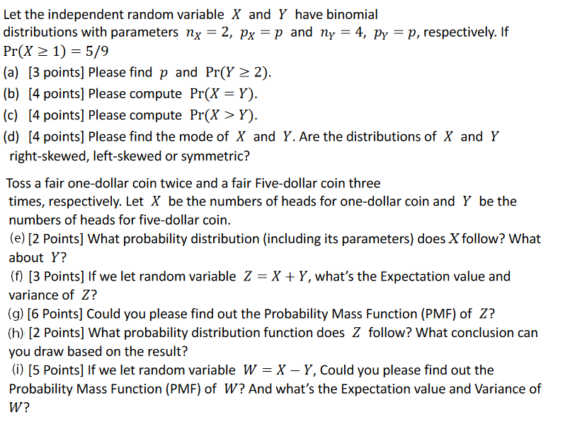 Let the independent random variable X and Y have binomial distributions