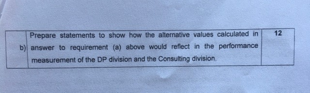  Prepare statements to show how the alternative values calculated in 12