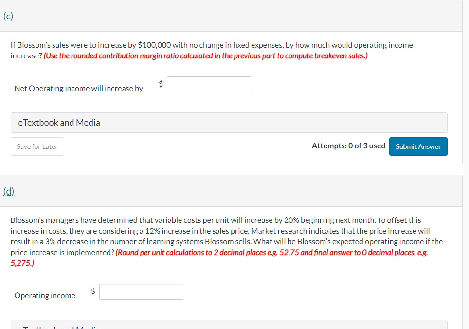 ratio? Its variable cost ratio? (Round ratios to 2 percentage places, e.g.