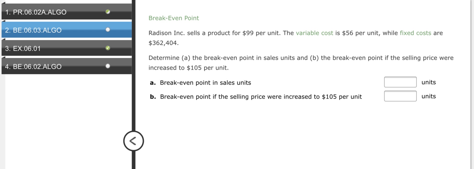 Please help with his problem 1. PR.06.02A.ALGO Break-Even Point 2. BE.06.03.ALGO Radison