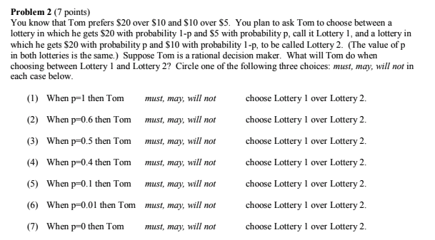 $10 and $10 over $5. You plan to ask Tom to choose
