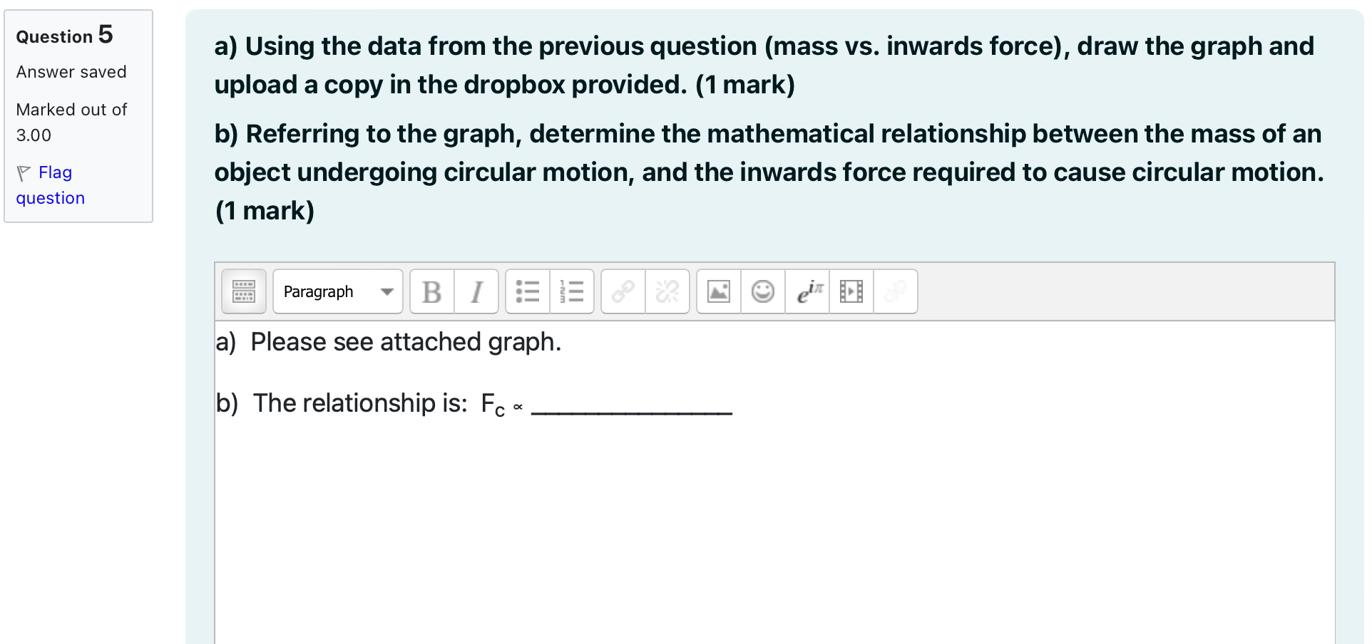 Flag question horizontal circle at a constant speed. a) The string exerts
