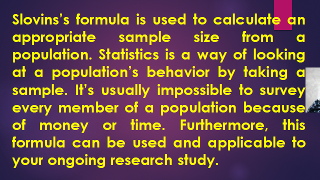  IT'S ALL ABOUT SAMPLING METHODS AND NON-RANDOM SAMPLING. Slovin's formul N