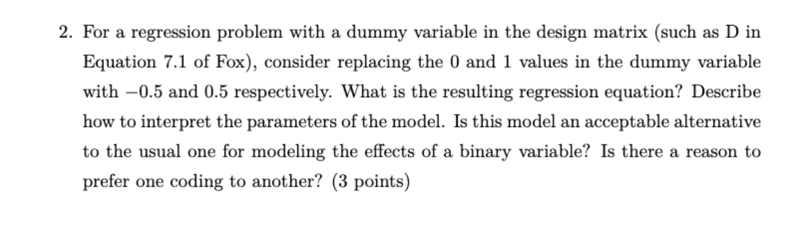 the 0 and 1 values in the dummy variable with 0.5 and