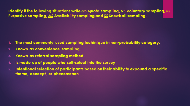 randomly, but purposefully. 2. The researcher intentionally picked the participant since he/she