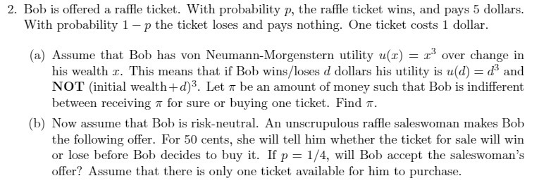  2. Bob is offered a raffle ticket. With probability p, the
