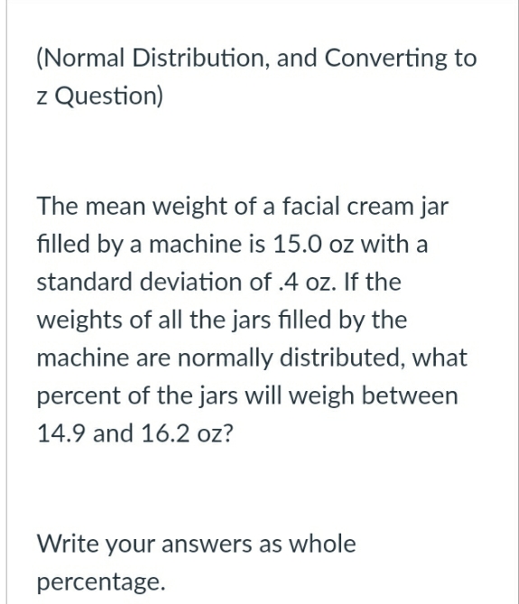 please help me with this question (Normal Distribution, and Converting to z