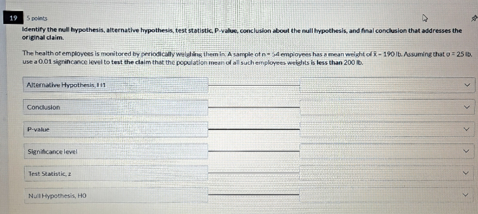 Identify the null hypothesis, alternative hypothesis, test statistic, P-value, conclusion about the