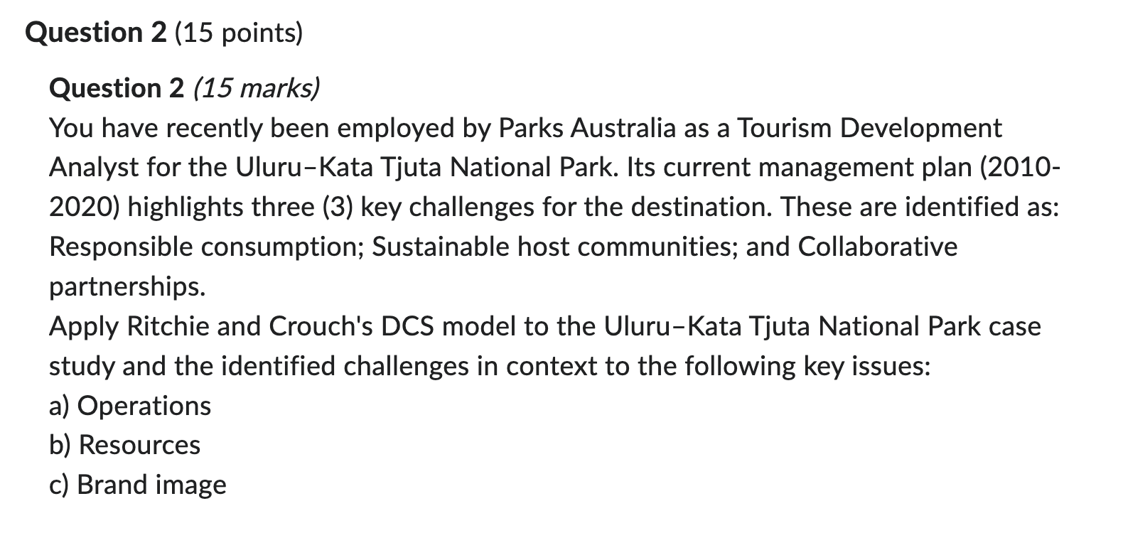 (15 points) Question 2 (15 marks) You have recently been employed by