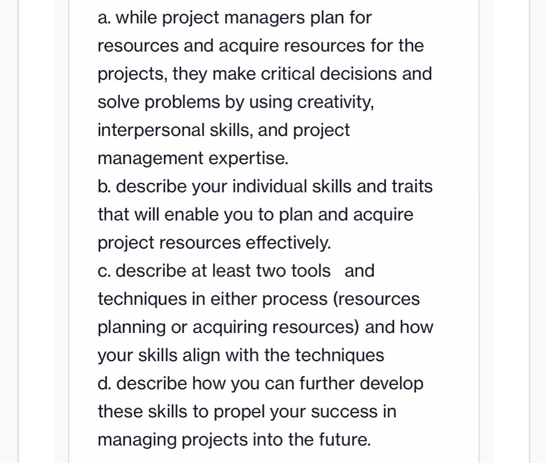 a. while project managers plan for resources and acquire resources for