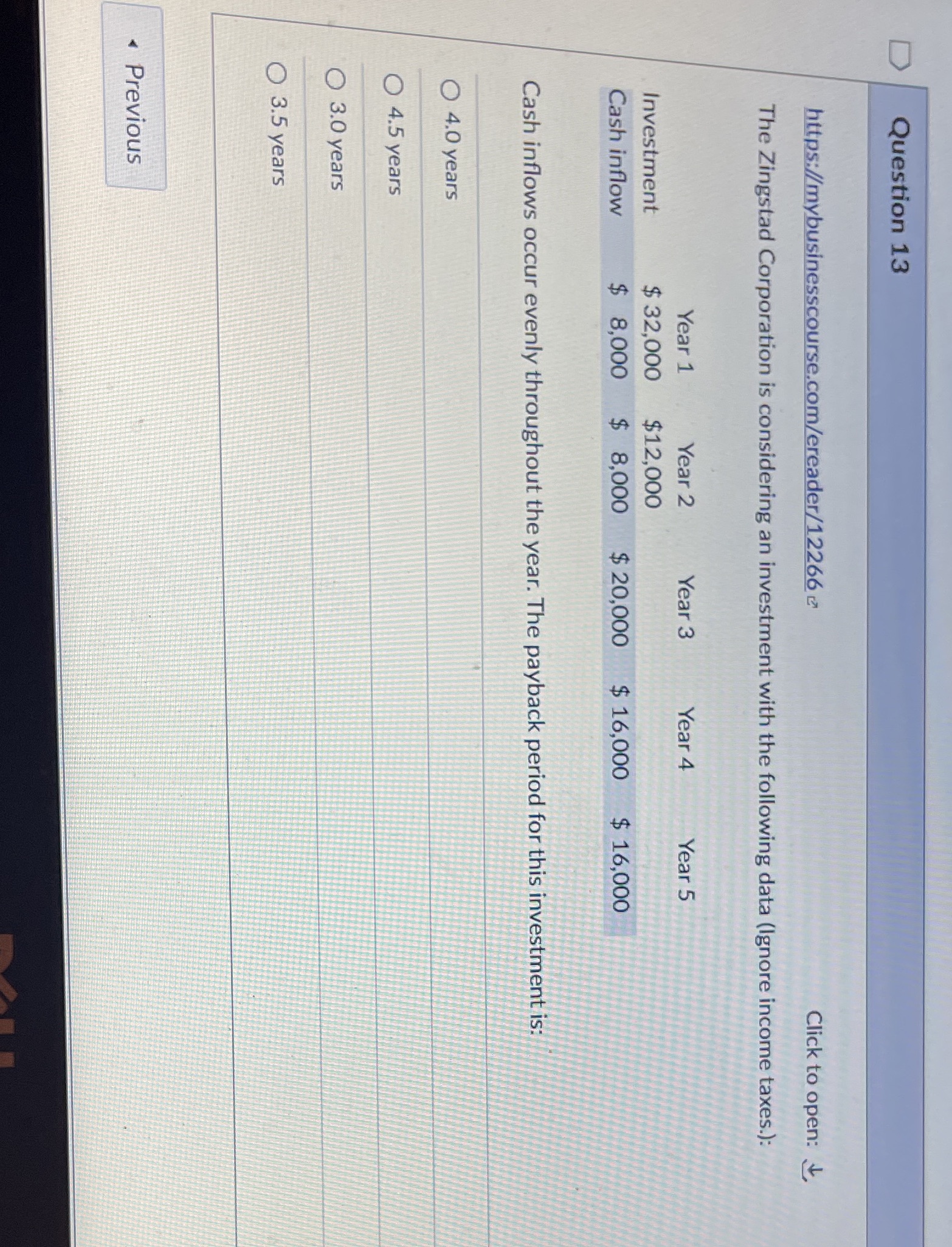 Accounting Question 13 https://mybusinesscourse.com/ereader/12266 Click to open: The Zingstad Corporation is considering