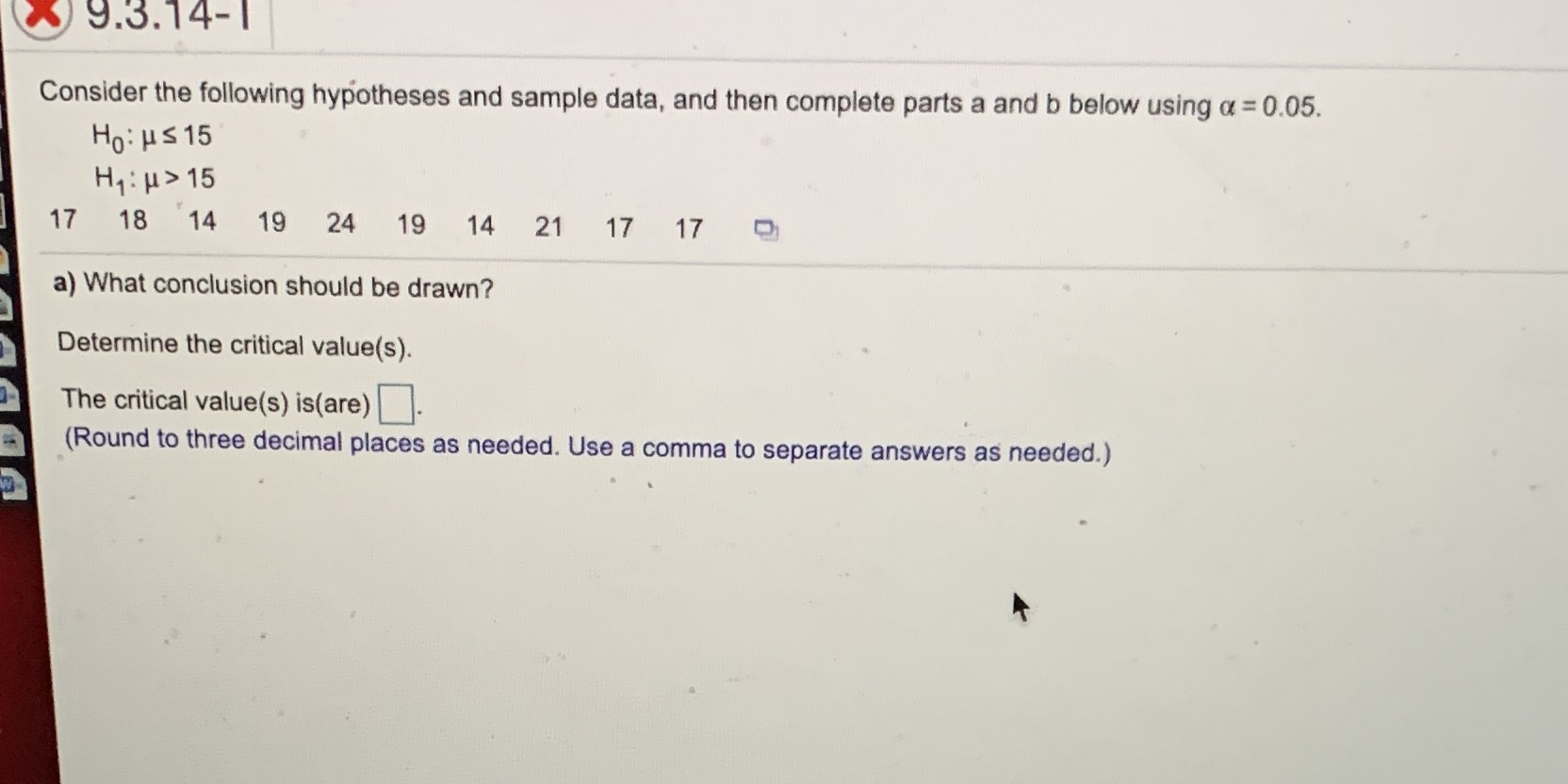 B. Determine the test statistic round to two decimal places as needed.