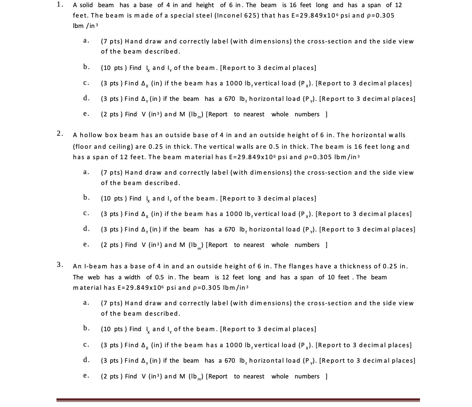 1. A solid beam has a base of 4 in and