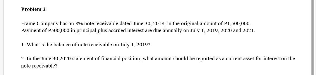 Problem 2. Problem 2 Frame Company has an 8% note receivable dated