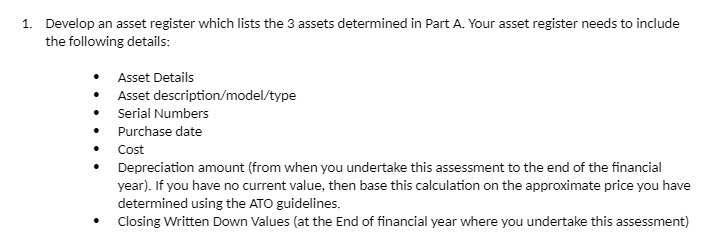  1. Develop an asset register which lists the 3 assets determined