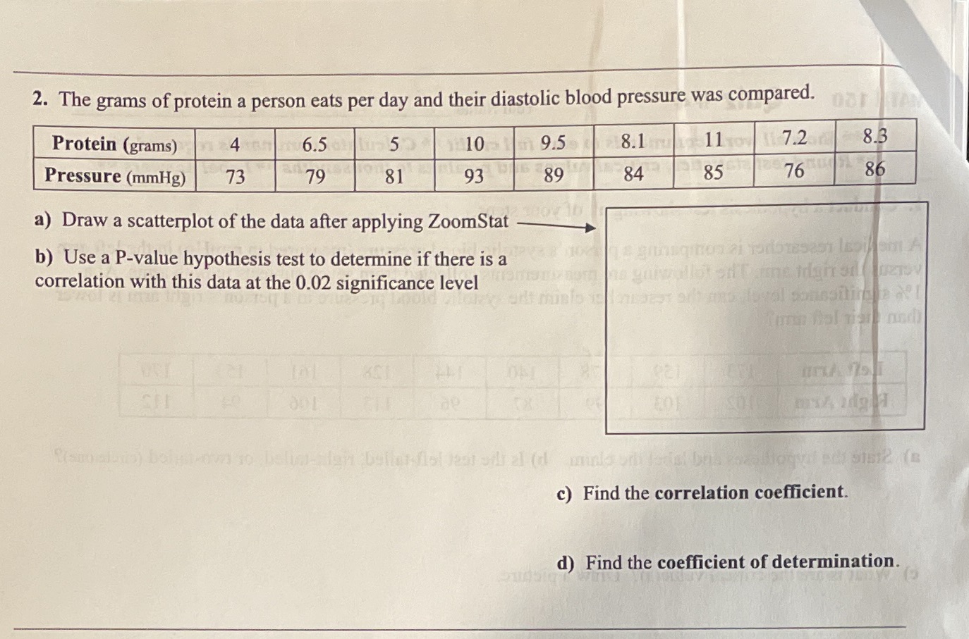 Calculator commands required. Round test statistics, critical values and P-values to thousands,