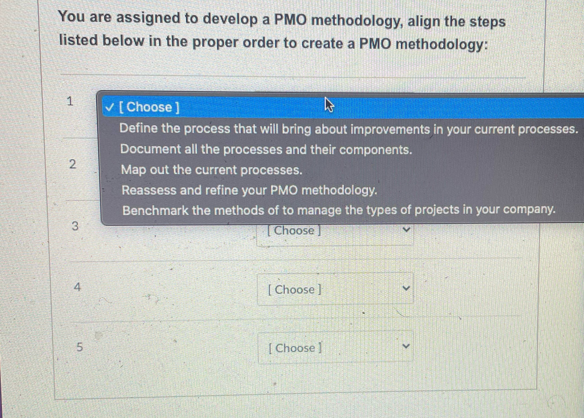 You are assigned to develop a PMO methodology, align the steps