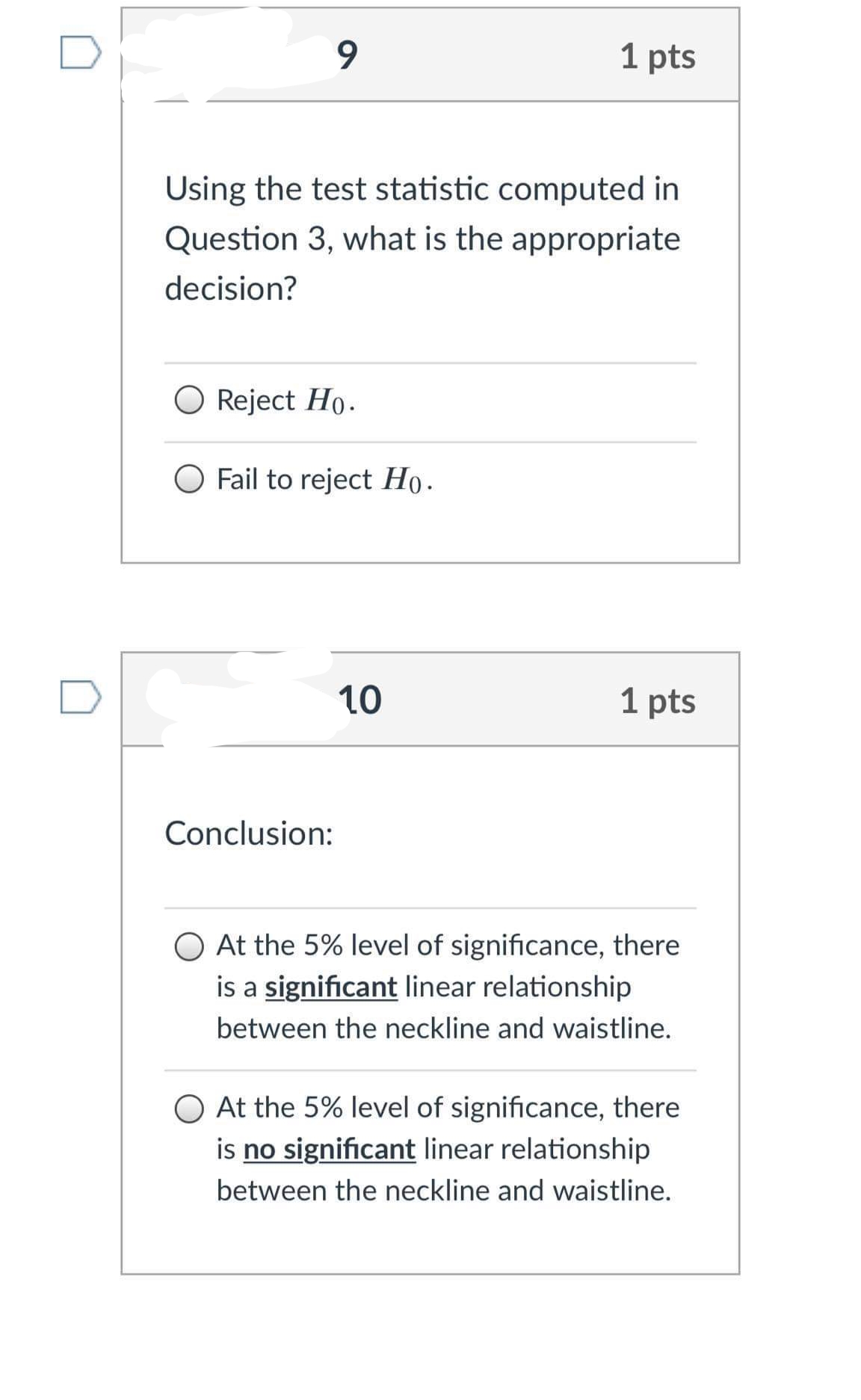 Ho. D 10 1 pts Conclusion: O At the 5% level of