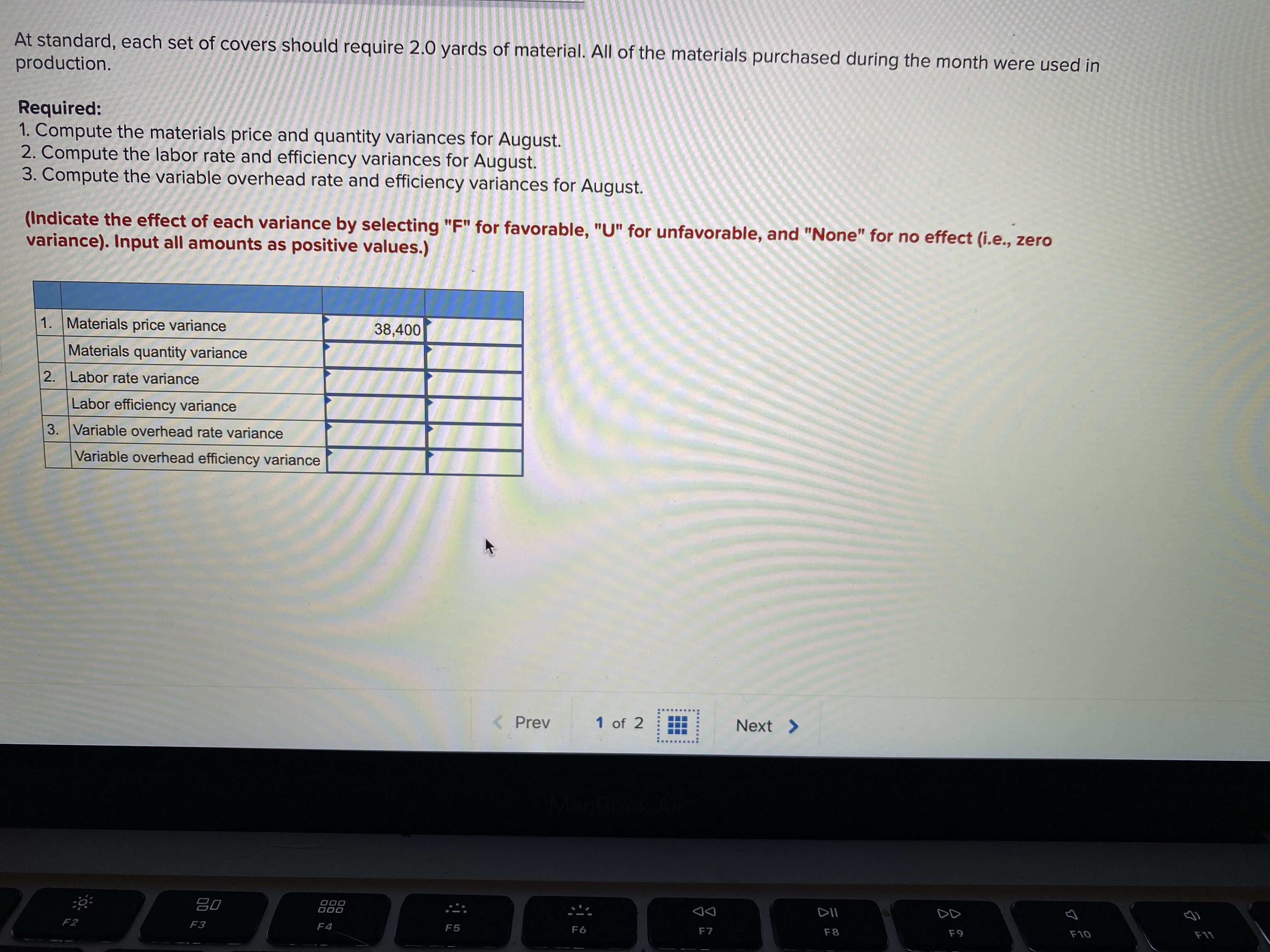 The company has a standard cost system in use for all of
