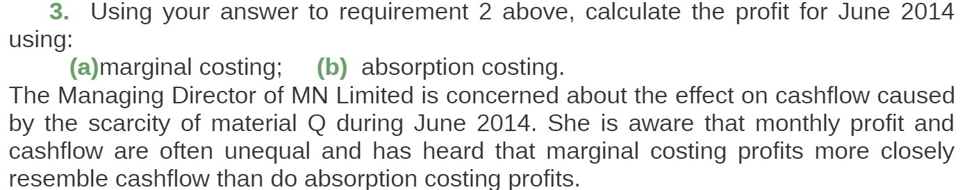for June 2014 using: (a)margina| costing; (b) absorption costing. The Managing Director