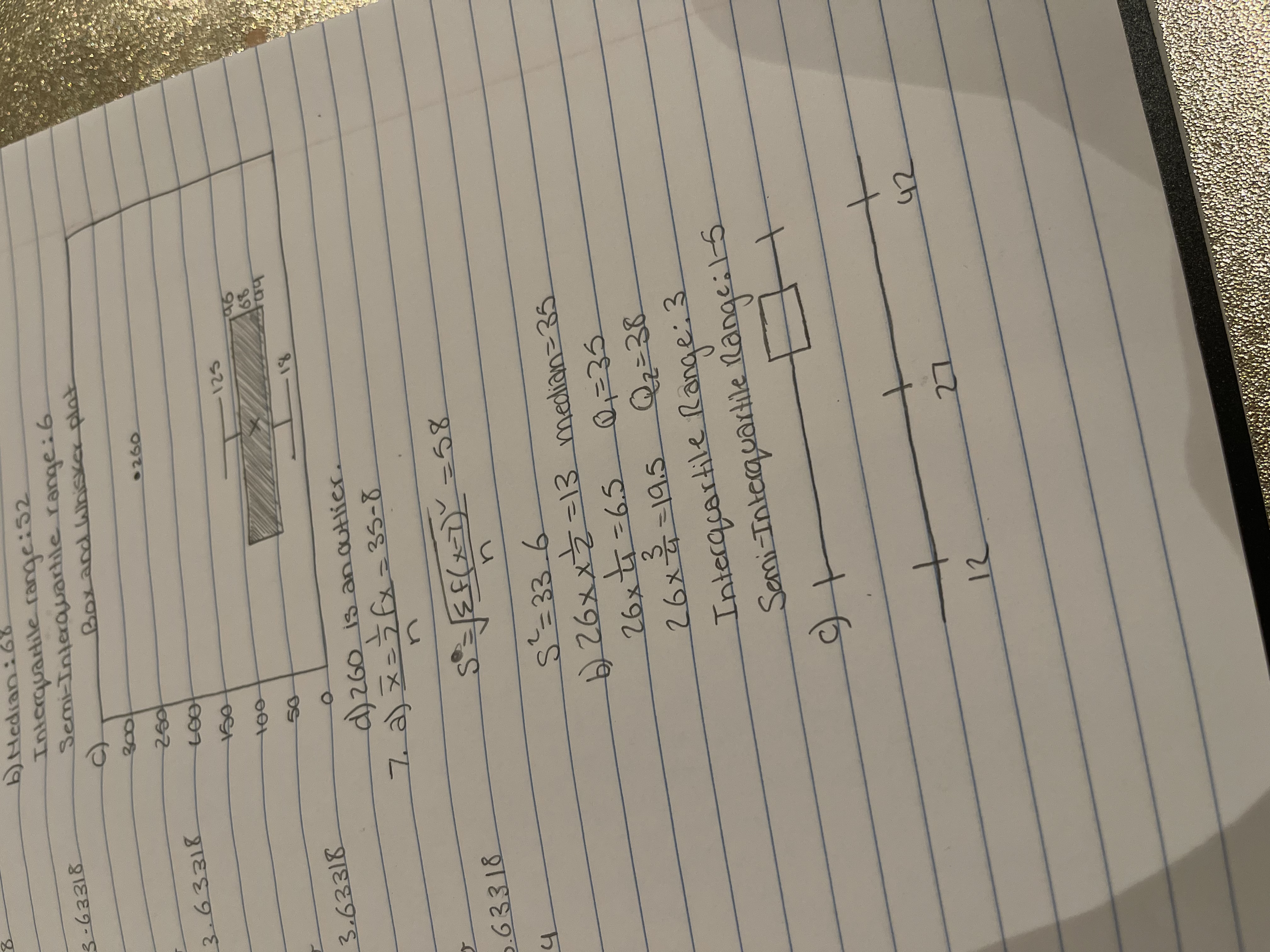  b) Hedian : 68 Interquartile range: 52 3- 63318 Semi-Interquartile range