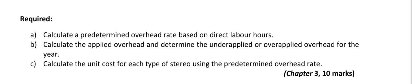 Required: a) Calculate a predetermined overhead rate based on direct labour