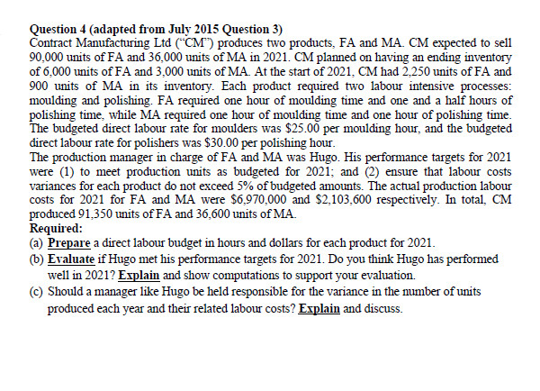  Question 4 (adapted from July 2015 Question 3) Contract Manufacturing Ltd