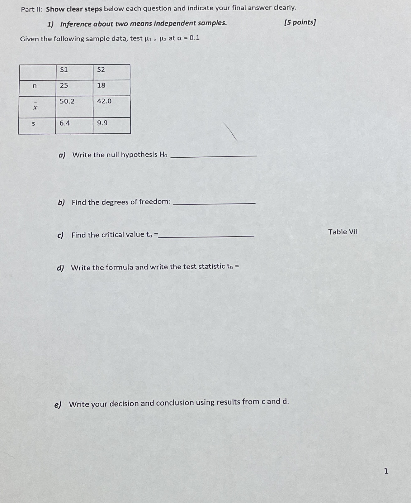 help please Part II: Show clear steps below each question and indicate
