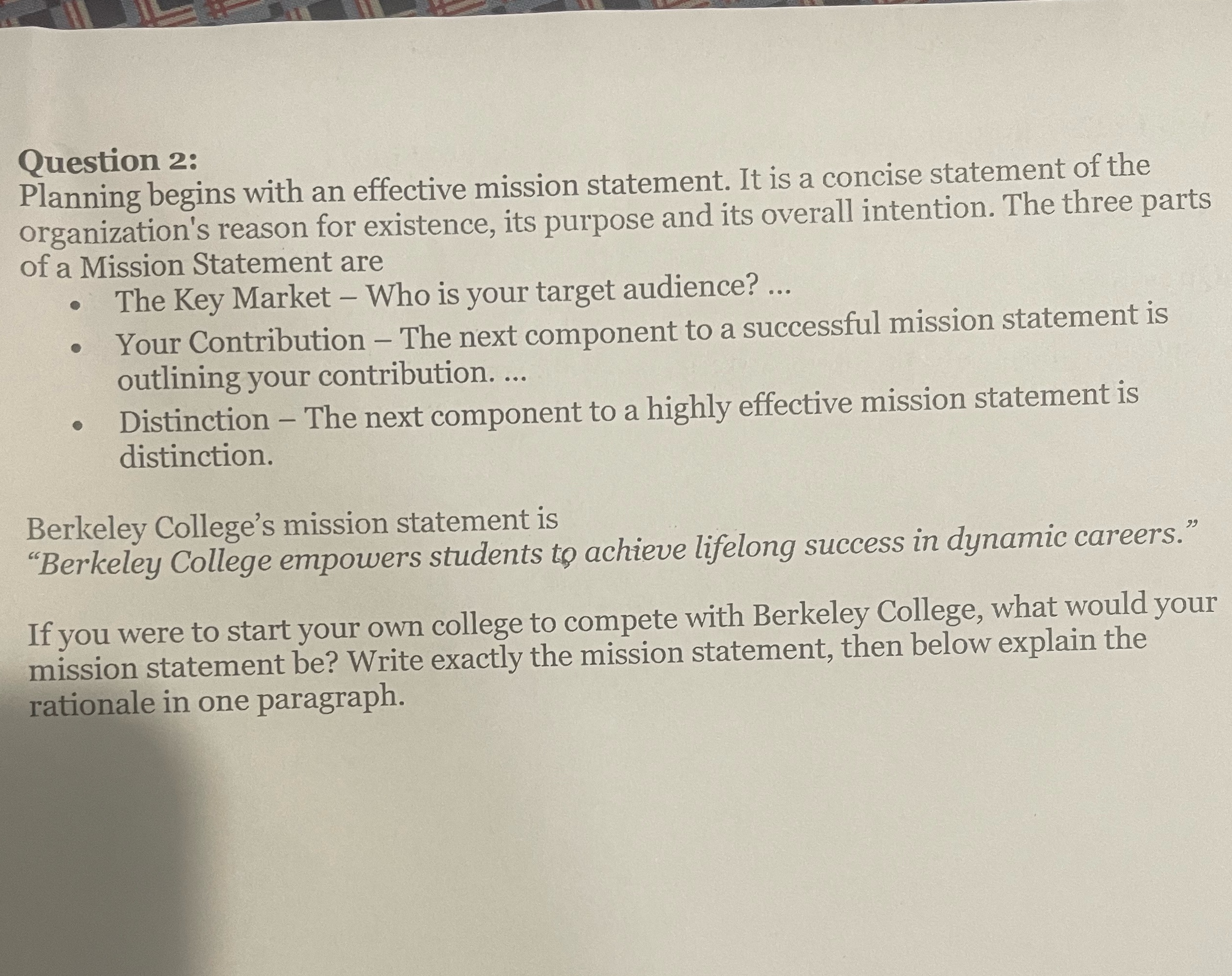  Question 2: Planning begins with an effective mission statement. It is