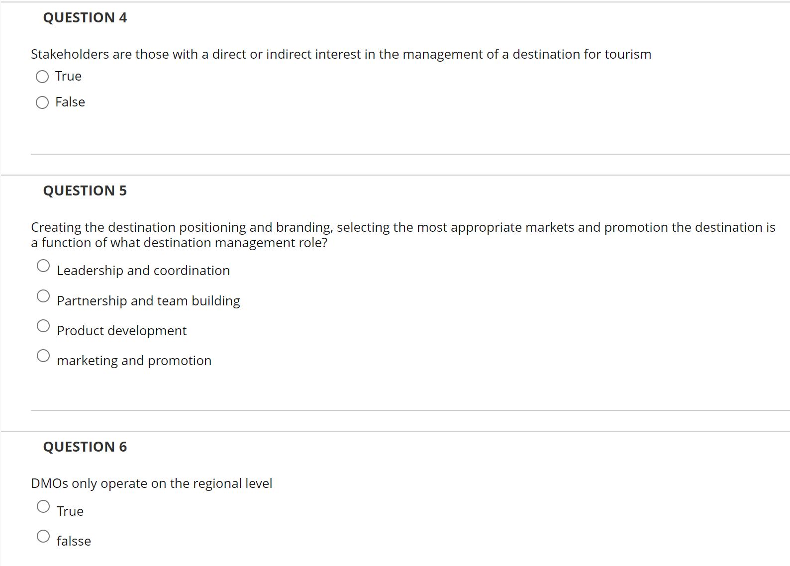 False QUESTION 2 Managing the flows, impacts, and behaviors of visitors to