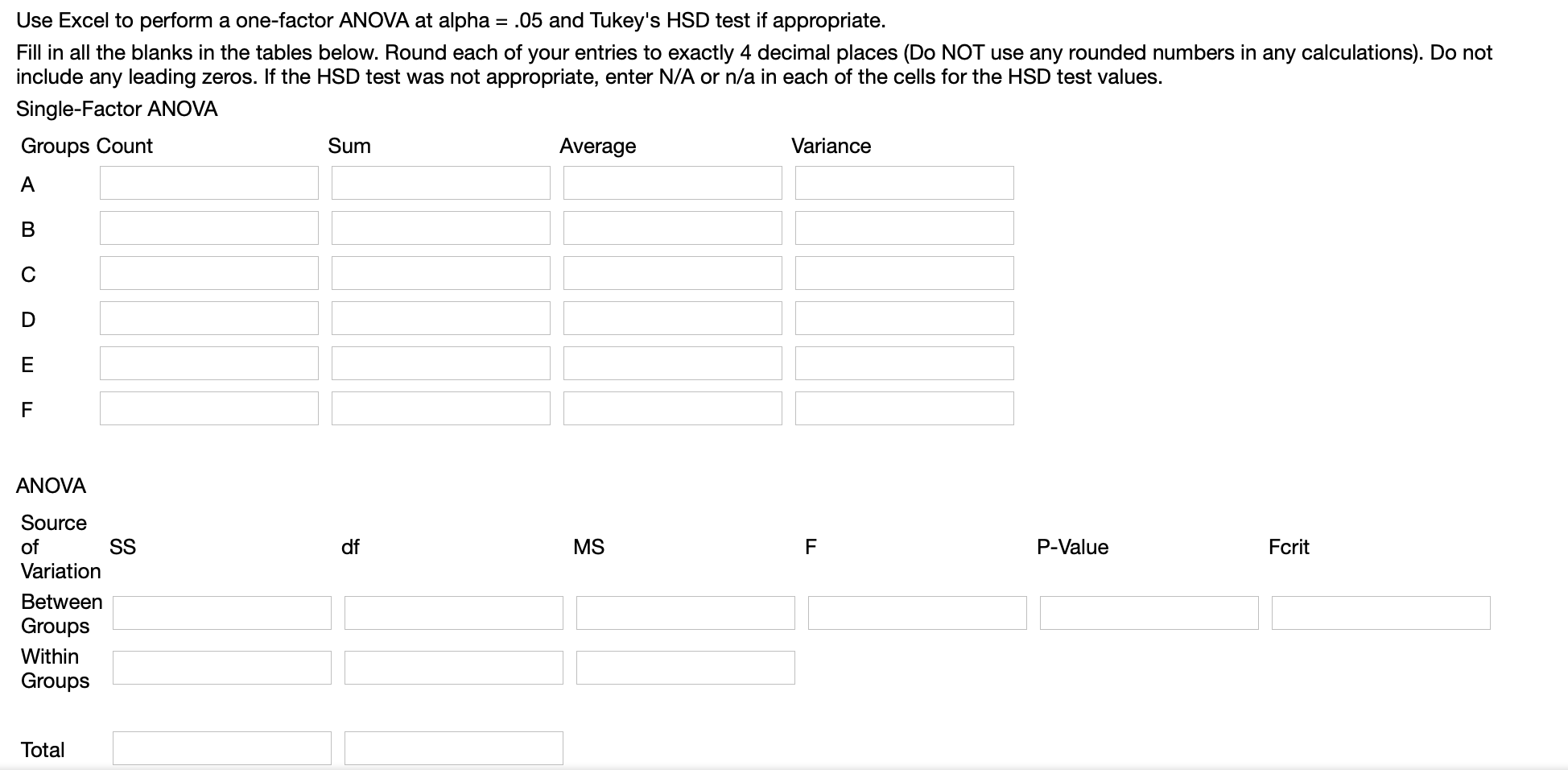 the tables below. Round each of your entries to exactly 4 decimal