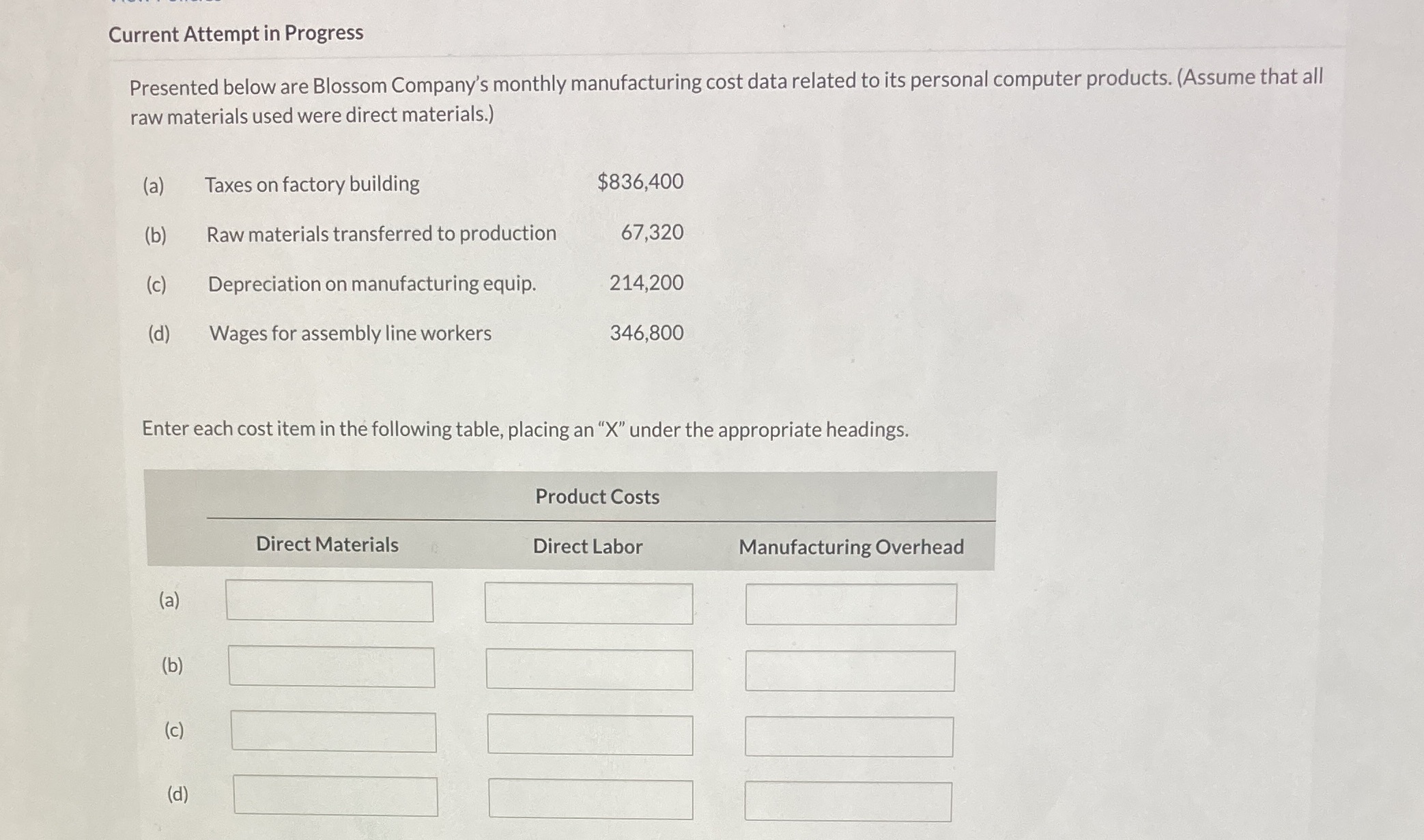  Current Attempt in Progress Presented below are Blossom Company's monthly manufacturing