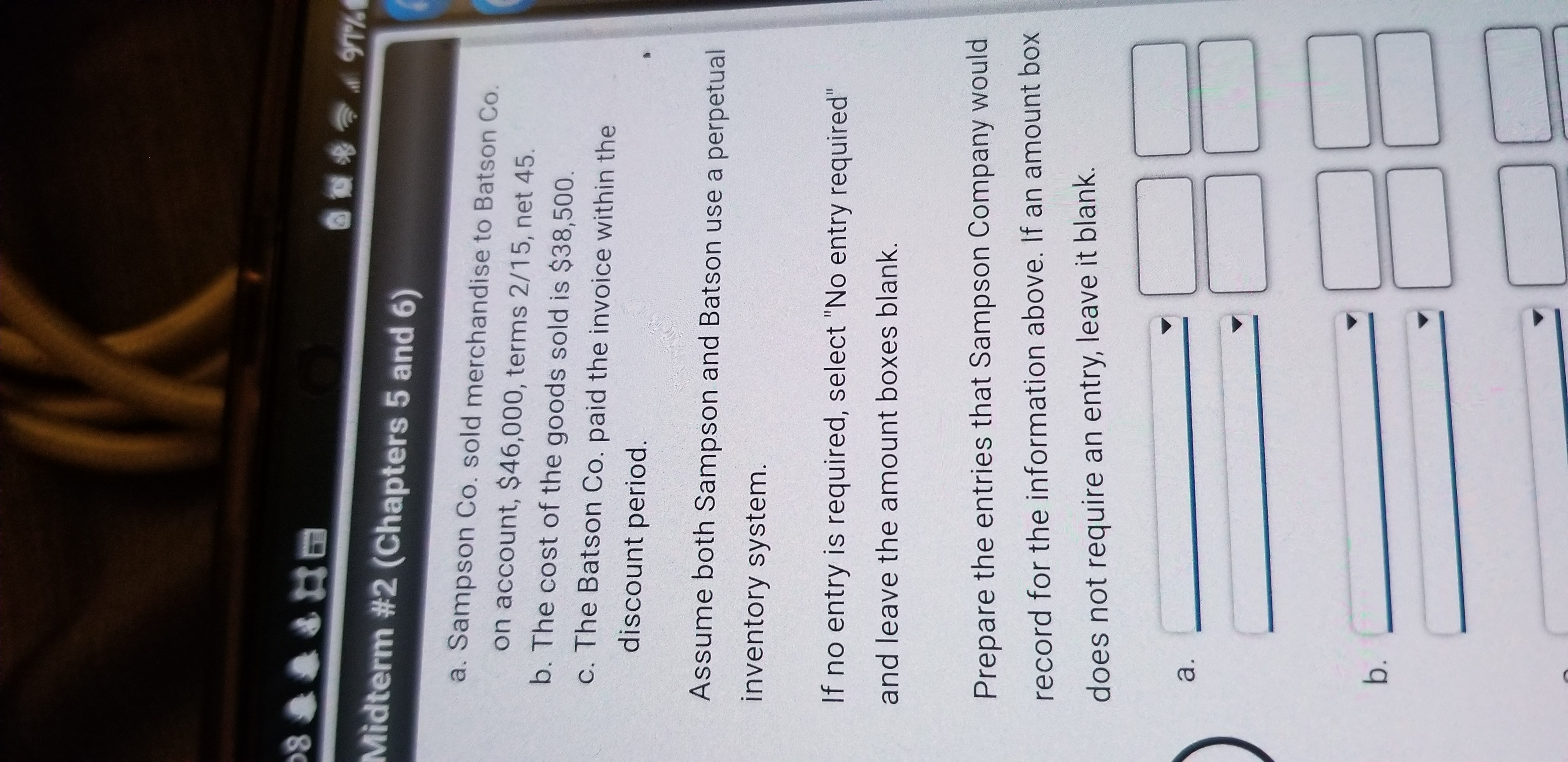 merchandise to Batson Co. on account, $46,000, terms 2/15, net 45. b.