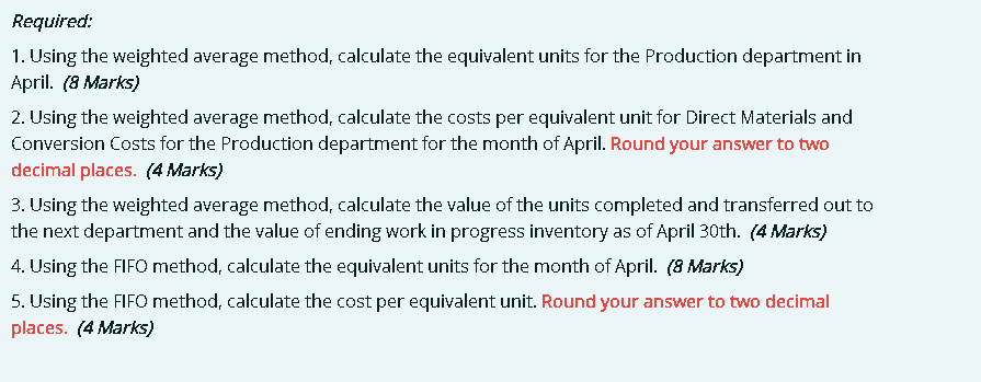 for the Production department in April. (8 Marks) 2. Using the weighted