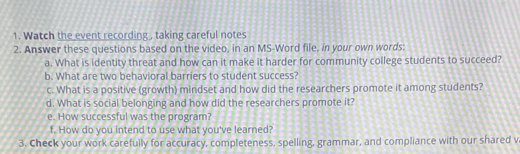  1. Watch the event recording , taking careful notes 2. Answer